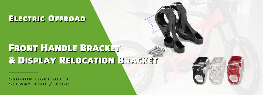 Front Handle Bracket and Display Relocation Bracket Are Modified For Sur-Ron Light Bee X / Segway X160 x260